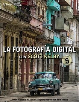 FOTOGRAFÍA DIGITAL CON SCOTT KELBY, LA | 9788441536784 | KELBY, SCOTT