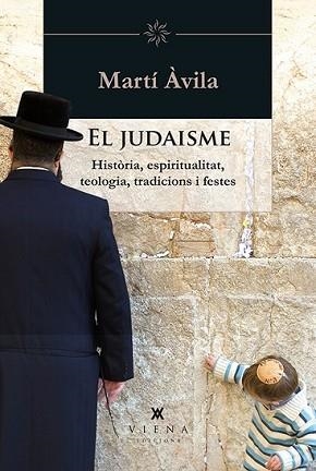 JUDAISME, EL | 9788483308349 | ÀVILA I SERRA, MARTÍ | Llibreria L'Illa - Llibreria Online de Mollet - Comprar llibres online