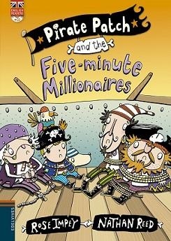 PIRATE PATCH AND THE FIVE-MINUTE MILLIONAIRES | 9788426398437 | IMPEY, ROSE / NATHAN REED | Llibreria L'Illa - Llibreria Online de Mollet - Comprar llibres online