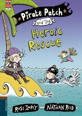 PIRATE PATCH AND THE HEROIX RESCUE | 9788426398444 | IMPEY, ROSE | Llibreria L'Illa - Llibreria Online de Mollet - Comprar llibres online