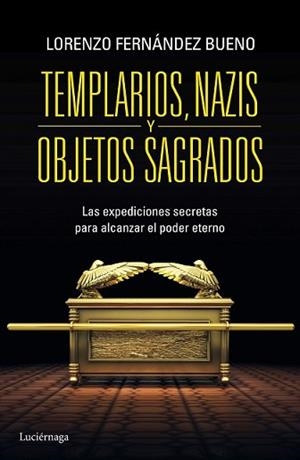 TEMPLARIOS NAZIS Y OBJETOS SAGRADOS | 9788415864608 | FERNÁNDEZ BUENO, LORENZO | Llibreria L'Illa - Llibreria Online de Mollet - Comprar llibres online