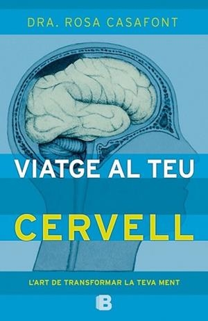 VIATGE AL TEU CERVELL | 9788466657235 | CASAFONT, ROSA | Llibreria L'Illa - Llibreria Online de Mollet - Comprar llibres online