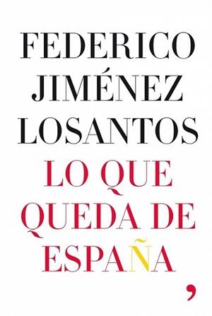 LO QUE QUEDA DE ESPAÑA | 9788484607168 | JIMÉNEZ LOSANTOS, FEDERICO | Llibreria L'Illa - Llibreria Online de Mollet - Comprar llibres online