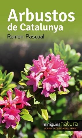 ARBUSTOS DE CATALUNYA | 9788490343340 | PASCUAL I LLUVIÀ, RAMON | Llibreria L'Illa - Llibreria Online de Mollet - Comprar llibres online