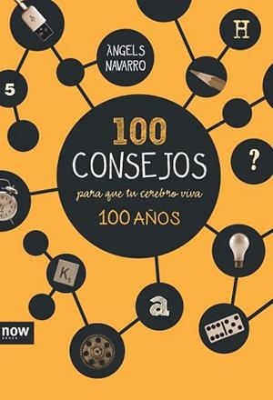 100 CONSEJOS PARA QUE TU CEREBRO VIVA 100 AÑOS | 9788416245185 | NAVARRO SIMÓN, ÀNGELS | Llibreria L'Illa - Llibreria Online de Mollet - Comprar llibres online