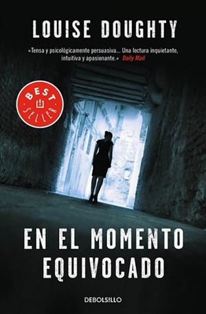 EN EL MOMENTO EQUIVOCADO | 9788490628300 | DOUGHTY, LOUISE | Llibreria L'Illa - Llibreria Online de Mollet - Comprar llibres online