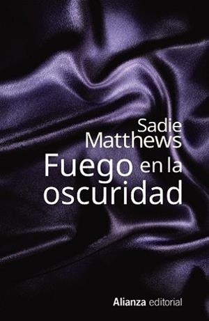 FUEGO EN LA OSCURIDAD | 9788491040477 | MATTHEWS, SADIE | Llibreria L'Illa - Llibreria Online de Mollet - Comprar llibres online