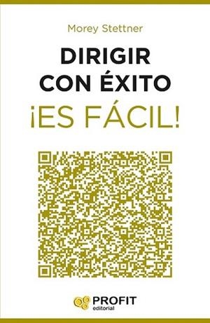 DIRIGIR CON ÉXITO ¡ES FÁCIL! | 9788416115525 | STETTNER, MOREY | Llibreria L'Illa - Llibreria Online de Mollet - Comprar llibres online