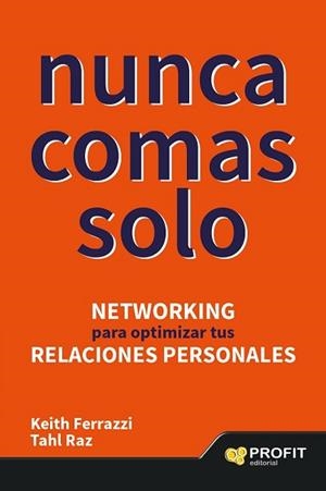NUNCA COMAS SOLO | 9788416115211 | FERRAZZI, KEITH/RAZ, TAHL | Llibreria L'Illa - Llibreria Online de Mollet - Comprar llibres online