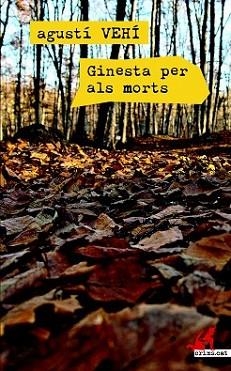 GINESTA PER ALS MORTS | 9788416328048 | VEHÍ, AGUSTÍ | Llibreria L'Illa - Llibreria Online de Mollet - Comprar llibres online