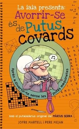 IAIA PRESENTA: AVORRIR-SE ÉS DE PUTUS COVARDS | 9788494261770 | MARTELL, JOFRE
