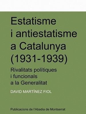 ESTATISME I ANTIESTATISME A CATALUNYA (1931-1939) | 9788478269488 | MARTINEZ FIOL, DAVID | Llibreria L'Illa - Llibreria Online de Mollet - Comprar llibres online
