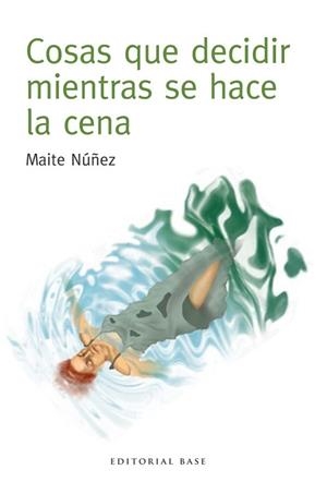 COSAS QUE DECIDIR MIENTRAS SE HACE LA CENA | 9788415706410 | NÚÑEZ, MAITE | Llibreria L'Illa - Llibreria Online de Mollet - Comprar llibres online