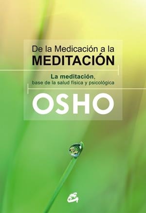 DE LA MEDICACIÓN A LA MEDITACIÓN | 9788484455080 | (1931-1990), OSHO | Llibreria L'Illa - Llibreria Online de Mollet - Comprar llibres online