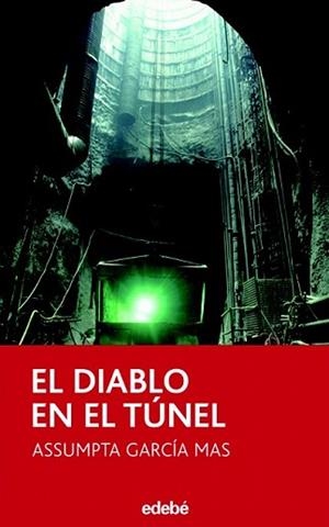 DIABLO EN EL TÚNEL, EL | 9788423676491 | GARCÍA MAS, ASSUMPTA | Llibreria L'Illa - Llibreria Online de Mollet - Comprar llibres online
