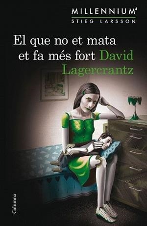 EL QUE NO ET MATA ET FA MÉS FORT (SÈRIE MILLENNIUM 4) | 9788466419864 | LAGERCRANTZ, DAVID | Llibreria L'Illa - Llibreria Online de Mollet - Comprar llibres online