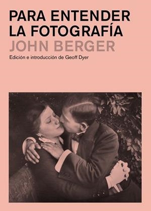 PARA ENTENDER LA FOTOGRAFÍA | 9788425227929 | BERGER, JOHN | Llibreria L'Illa - Llibreria Online de Mollet - Comprar llibres online