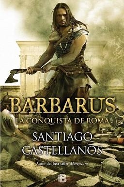 BARBARUS. LA CONQUISTA DE ROMA | 9788466656498 | CASTELLANOS GARCIA, SANTIAGO  | Llibreria L'Illa - Llibreria Online de Mollet - Comprar llibres online