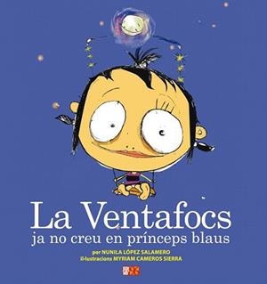 VENTAFOCS JA NO CREU EN PRÍNCEPS BLAUS, LA | 9788492763429 | LÓPEZ SALAMERO, NUNILA/CAMEROS SIERRA, MYRIAM/ESCRIVÀ VIDAL, MARIA JOSEP