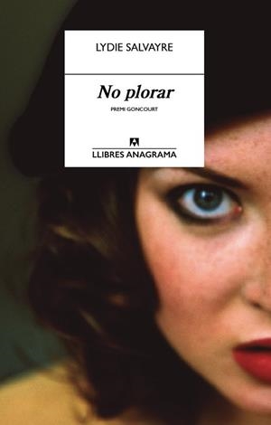 NO PLORAR | 9788433915221 | SALVAYRE, LYDIE | Llibreria L'Illa - Llibreria Online de Mollet - Comprar llibres online