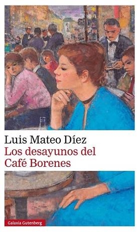 DESAYUNOS DEL CAFÉ BORENES, LOS | 9788416252848 | MATEO DÍEZ, LUIS