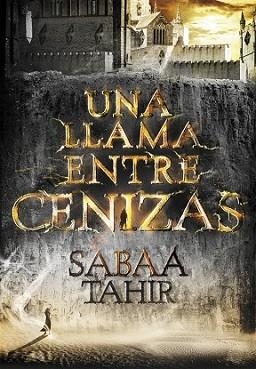 LLAMA ENTRE CENIZAS (UNA LLAMA ENTRE CENIZAS 1), UNA | 9788490434727 | TAHIR, SABAA | Llibreria L'Illa - Llibreria Online de Mollet - Comprar llibres online