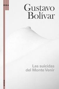 SUICIDAS DE MONTE VENIR, LOS | 9788498671889 | BOLIVAR, GUSTAVO | Llibreria L'Illa - Llibreria Online de Mollet - Comprar llibres online