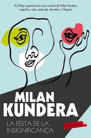 FESTA DE LA INSIGNIFICANÇA, LA | 9788490661710 | KUNDERA, MILAN | Llibreria L'Illa - Llibreria Online de Mollet - Comprar llibres online