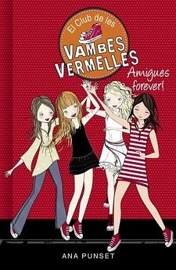AMIGUES FOREVER! (EL CLUB DE LES VAMBES VERMELLES 2) | 9788490435342 | PUNSET, ANA | Llibreria L'Illa - Llibreria Online de Mollet - Comprar llibres online