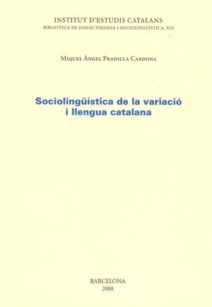 SOCIOLINGÜISTICA DE LA VARIACIO I LLENGUA CATALANA | 9788472839656 | PRADILLA CARDONA, MIGUEL ANGEL (1960- ) | Llibreria L'Illa - Llibreria Online de Mollet - Comprar llibres online