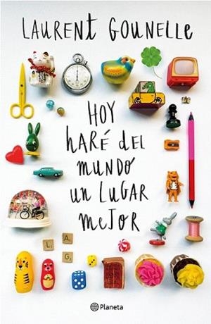 HOY HARÉ DEL MUNDO UN LUGAR MEJOR | 9788408145097 | GOUNELLE, LAURENT | Llibreria L'Illa - Llibreria Online de Mollet - Comprar llibres online