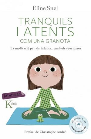 TRANQUILS I ATENTS COM UNA GRANOTA | 9788416334483 | SNEL, ELINE | Llibreria L'Illa - Llibreria Online de Mollet - Comprar llibres online