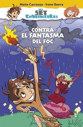 CONTRA EL FANTASMA DEL FOC | 9788490579800 | CARRANZA, MAITE / IRENE IBORRA | Llibreria L'Illa - Llibreria Online de Mollet - Comprar llibres online