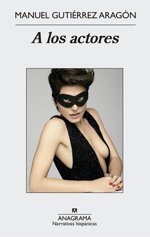 A LOS ACTORES | 9788433997975 | GUTIÉRREZ ARAGÓN, MANUEL | Llibreria L'Illa - Llibreria Online de Mollet - Comprar llibres online