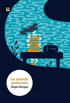 MIRADA INDISCRETA, LA | 9788483433935 | BURGAS, ANGEL | Llibreria L'Illa - Llibreria Online de Mollet - Comprar llibres online