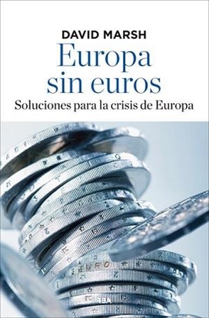 EUROPA SIN EUROS | 9788490562956 | MARSH , DAVID | Llibreria L'Illa - Llibreria Online de Mollet - Comprar llibres online