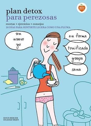 PLAN DETOX PARA PEREZOSAS | 9788416177912 | BERGER, SIOUX/SOLEDAD BRAVI | Llibreria L'Illa - Llibreria Online de Mollet - Comprar llibres online