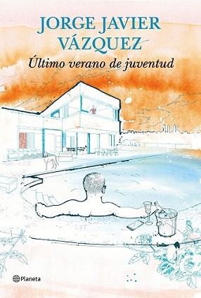 ÚLTIMO VERANO DE JUVENTUD | 9788408144731 | VAZQUEZ, JORGE JAVIER | Llibreria L'Illa - Llibreria Online de Mollet - Comprar llibres online