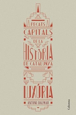 PECATS CAPITALS DE LA HISTÒRIA DE CATALUNYA. LUXÚRIA | 9788466419925 | DALMAU I RIBALTA, ANTONI | Llibreria L'Illa - Llibreria Online de Mollet - Comprar llibres online