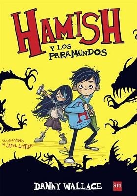 HAMISH Y LOS PARAMUNDOS | 9788467582543 | WALLACE, DANNY | Llibreria L'Illa - Llibreria Online de Mollet - Comprar llibres online