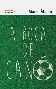 A BOCA DE CANÓ | 9788490265321 | ÀLAMO GARCIA, MANEL