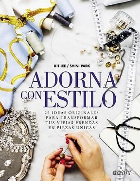ADORNA CON ESTILO | 9788425227752 | LEE, KIT/PARK, SHINI | Llibreria L'Illa - Llibreria Online de Mollet - Comprar llibres online