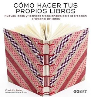 CÓMO HACER TUS PROPIOS LIBROS | 9788425228414 | RIVERS, CHARLOTTE | Llibreria L'Illa - Llibreria Online de Mollet - Comprar llibres online