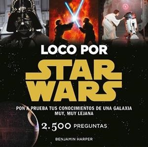 LOCO POR STAR WARS | 9788445002636 | HARPER, BENJAMIN | Llibreria L'Illa - Llibreria Online de Mollet - Comprar llibres online