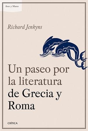 PASEO POR LA LITERATURA DE GRECIA Y ROMA, UN | 9788498928709 | JENKYNS, RICHARD