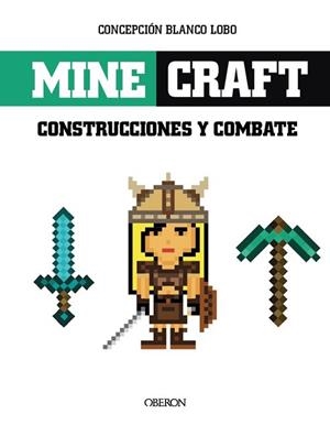 MINECRAFT. CONTSTRUCCIONES Y COMBATES | 9788441537316 | BLANCO LOBO, CONCEPCIÓN | Llibreria L'Illa - Llibreria Online de Mollet - Comprar llibres online