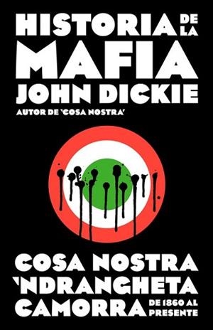 HISTORIA DE LA MAFIA | 9788499925141 | DICKIE, JOHN | Llibreria L'Illa - Llibreria Online de Mollet - Comprar llibres online