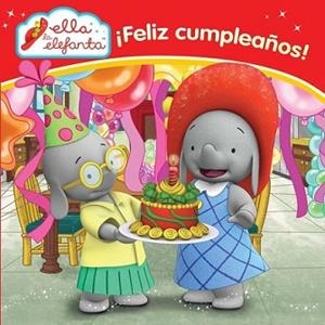 FELIZ CUMPLEAÑOS! (ELLA LA ELEFANTA. PRIMERAS LECTURAS 2) | 9788448844301 | VARIOS AUTORES | Llibreria L'Illa - Llibreria Online de Mollet - Comprar llibres online