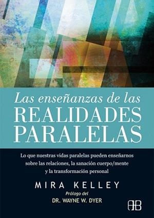 ENSEÑANZAS DE LAS REALIDADES PARALELAS, LAS | 9788415292432 | KELLEY, MIRA | Llibreria L'Illa - Llibreria Online de Mollet - Comprar llibres online
