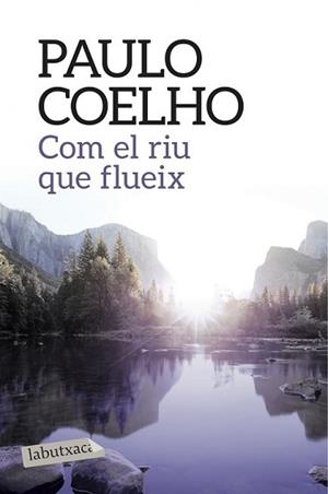 COM EL RIU QUE FLUEIX | 9788416334568 | COELHO, PAULO | Llibreria L'Illa - Llibreria Online de Mollet - Comprar llibres online